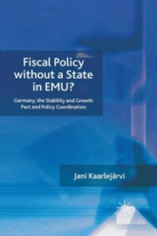 Carte Fiscal Policy Without a State in EMU? Jani Kaarlejarvi