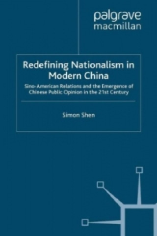 Knjiga Redefining Nationalism in Modern China Shena Simon