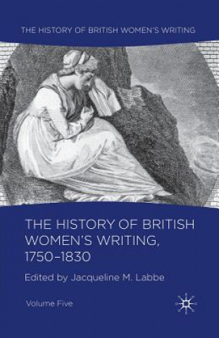 Carte History of British Women's Writing, 1750-1830 J. Labbe