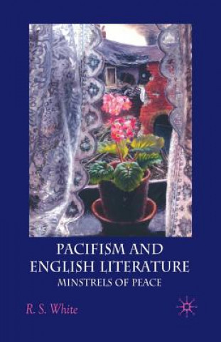 Kniha Pacifism and English Literature R. White