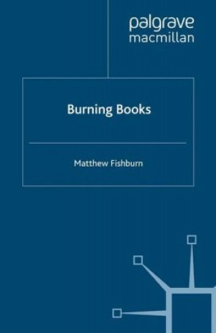 Kniha Burning Books Matthew Fishburn