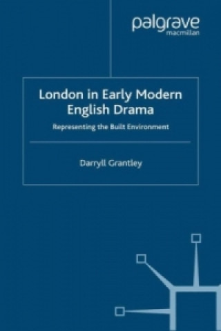 Könyv London in Early Modern English Drama Darryll Grantley