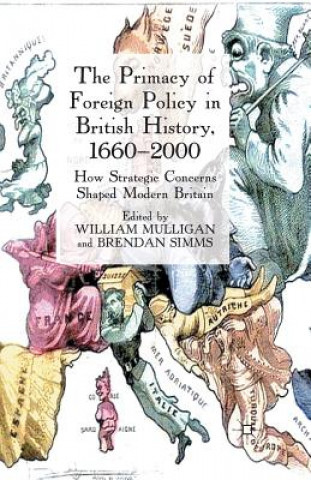 Kniha Primacy of Foreign Policy in British History, 1660-2000 William Mulligan