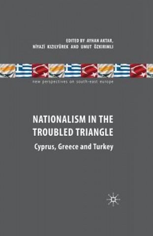 Книга Nationalism in the Troubled Triangle A. Aktar