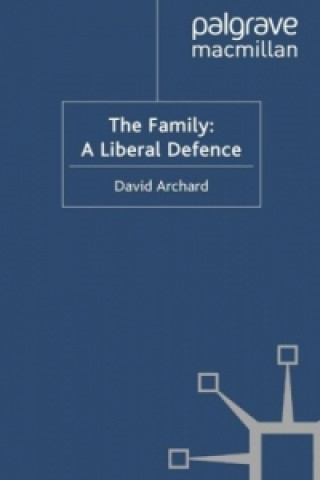 Könyv Family: A Liberal Defence David Archard