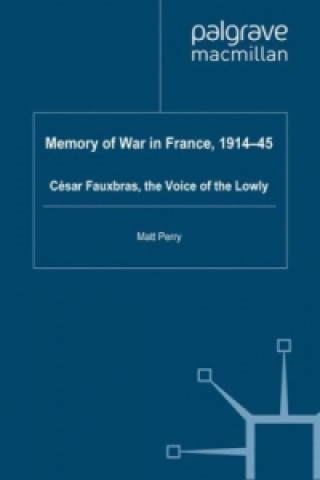 Carte Memory of War in France, 1914-45 M. Perry