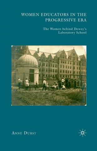 Kniha Women Educators in the Progressive Era Anne Durst