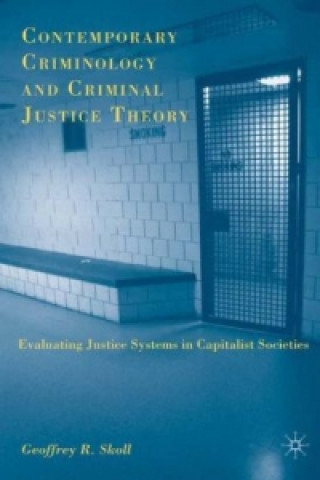 Kniha Contemporary Criminology and Criminal Justice Theory Geoffrey R. Skoll