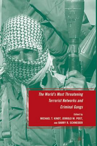 Carte World's Most Threatening Terrorist Networks and Criminal Gangs Michael T. Kindt