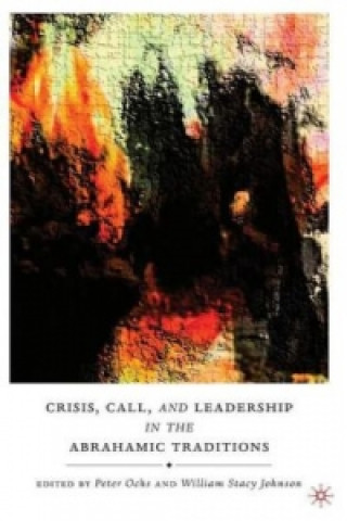 Книга Crisis, Call, and Leadership in the Abrahamic Traditions P. Ochs