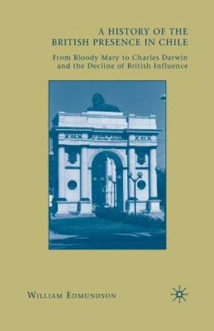 Book History of the British Presence in Chile William Edmundson