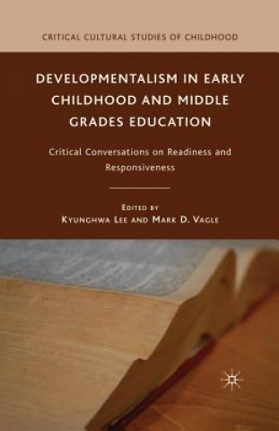 Kniha Developmentalism in Early Childhood and Middle Grades Education K. Lee