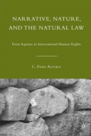 Könyv Narrative, Nature, and the Natural Law C. Fred Alford