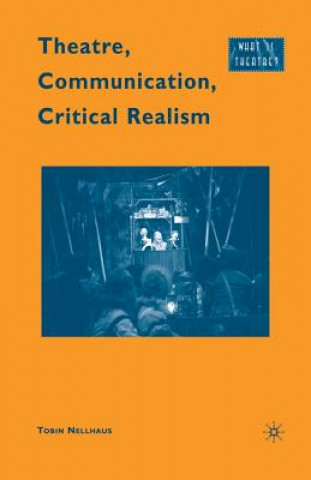 Książka Theatre, Communication, Critical Realism Tobin Nellhaus