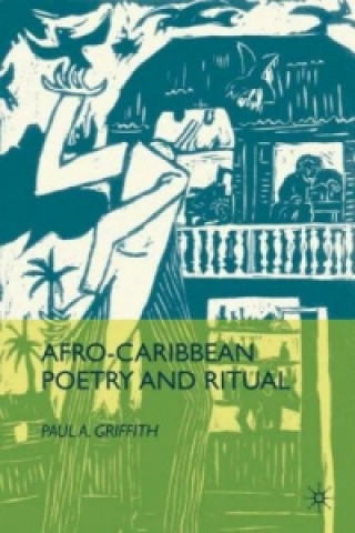 Kniha Afro-Caribbean Poetry and Ritual P. Griffith