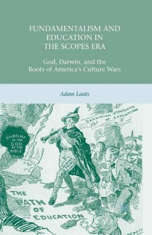 Knjiga Fundamentalism and Education in the Scopes Era Adam Laats