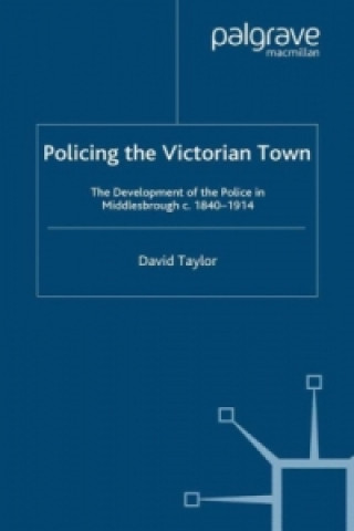 Kniha Policing the Victorian Town D. Taylor