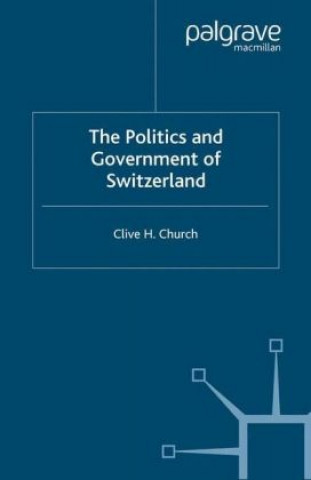 Книга Politics and Government of Switzerland C. Church