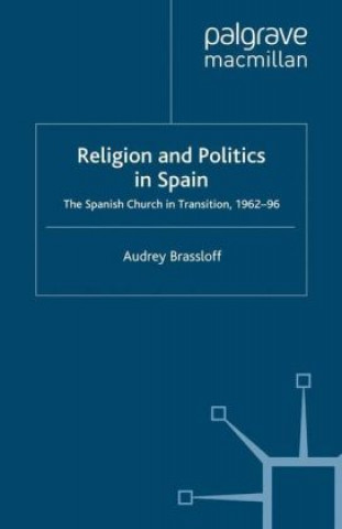 Könyv Religion and Politics in Spain Audrey Brassloff