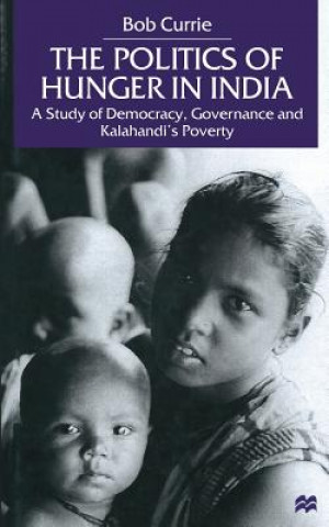 Kniha Politics of Hunger in India B. Currie