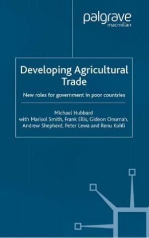 Knjiga Developing Agricultural Trade M. Hubbard