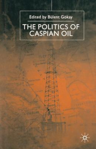 Carte Politics of the Caspian Oil B. Gokay