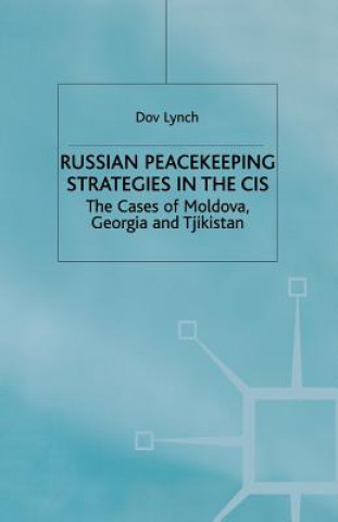 Книга Russian Peacekeeping Strategies in the CIS D. Lynch