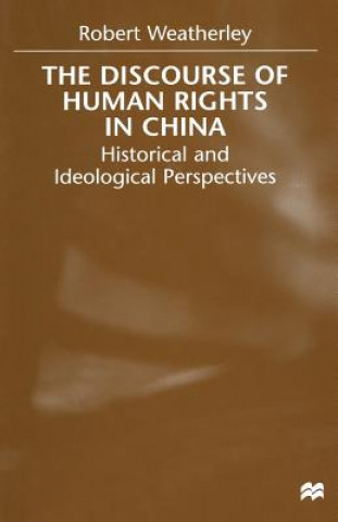 Книга Discourse of Human Rights in China Robert Weatherley