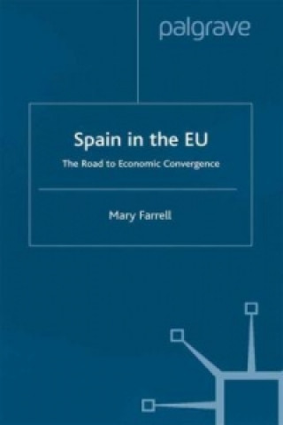 Carte Spain in the E.U. The Road to Economic Convergenc M. Farrell