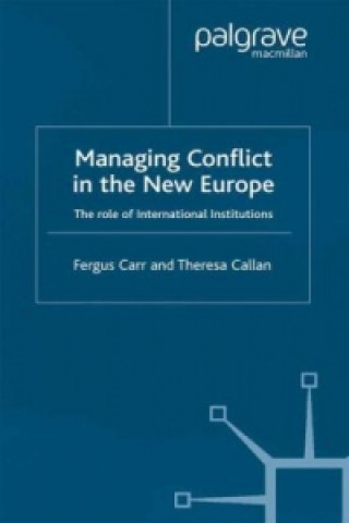 Kniha Managing Conflict in the New Europe Fergus Carr