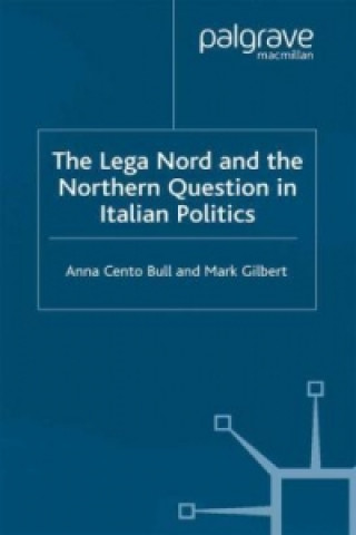 Kniha Lega Nord and the Politics of Secession in Italy A. Bull