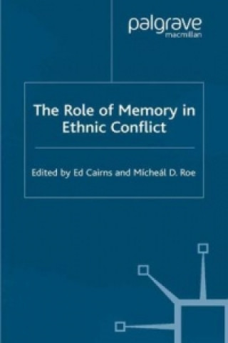 Kniha Role of Memory in Ethnic Conflict Ed Cairns