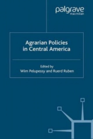 Kniha Agrarian Policies in Central America W. Pelupessy