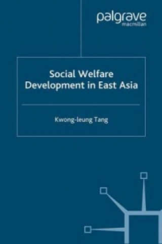 Kniha Social Welfare Development in East Asia Kwong-Leung Tang