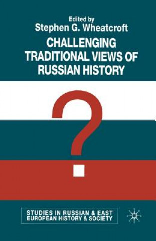 Kniha Challenging Traditional Views of Russian History S. Wheatcroft