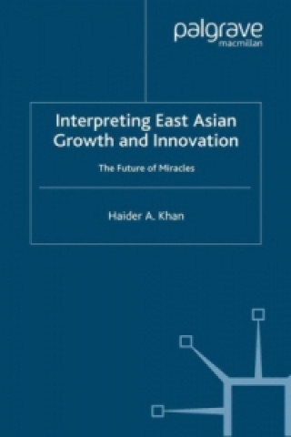 Könyv Interpreting East Asian Growth and Innovation Haider A. Khan