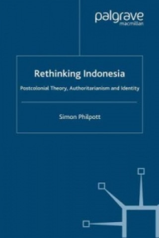 Carte Rethinking Indonesia S. Philpott