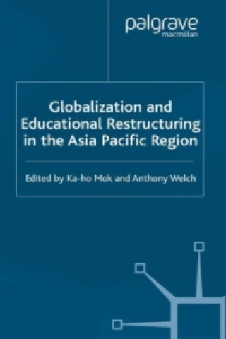 Book Globalization and Educational Restructuring in the Asia Pacific Region K. Mok