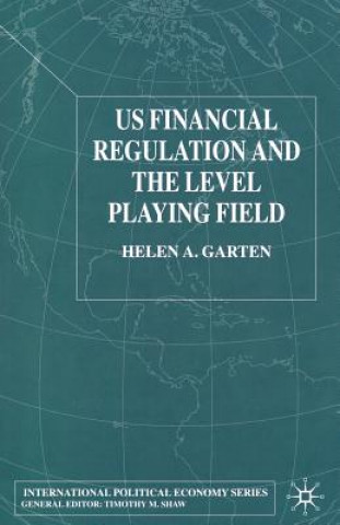 Libro US Financial Regulation and the Level Playing Field Helen A. Garten