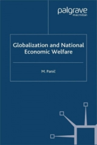 Kniha Globalization and National Economic Welfare M. Panic