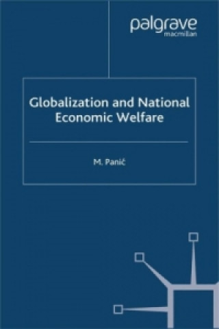 Könyv Globalization and National Economic Welfare M. Panic