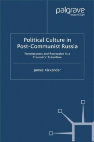Carte Political Culture in Post-Communist Russia James Alexander