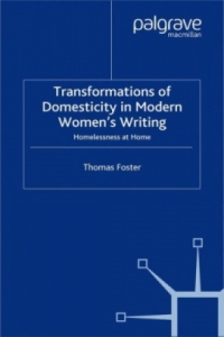 Livre Transformations of Domesticity in Modern Women's Writing T. Foster