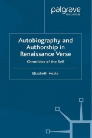 Книга Autobiography and Authorship in Renaissance Verse E. Heale