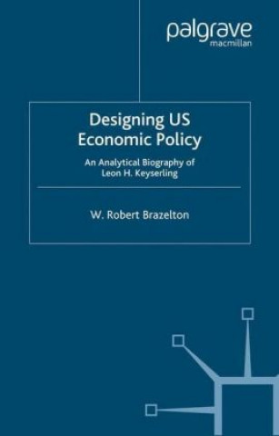 Buch Designing US Economic Policy W. Robert Brazelton