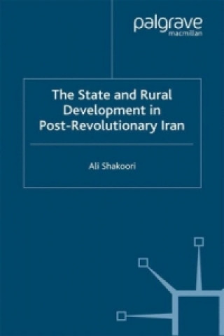 Könyv State and Rural Development in the Post-Revolutionary Iran Ali Shakoori