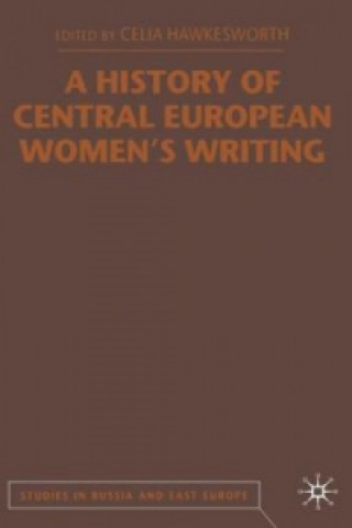 Carte History of Central European Women's Writing C. Hawkesworth