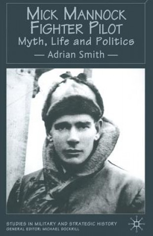 Könyv Mick Mannock, Fighter Pilot A. Smith