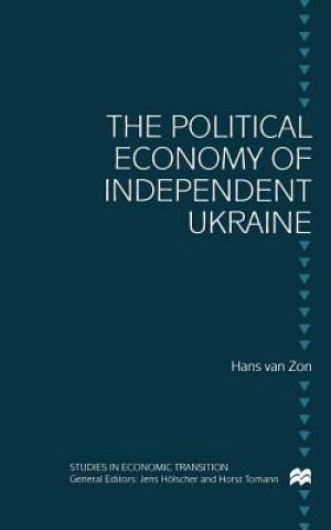 Carte Political Economy of Independent Ukraine H. van Zon