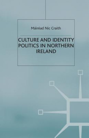 Książka Culture and Identity Politics in Northern Ireland Mairead Nic Craith